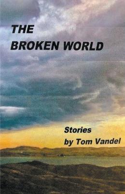 The Broken World - Tom Vandel - cover