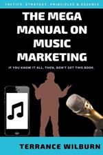 The Mega Manual On Music Marketing