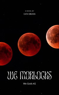 We Morlocks - Eress, Ian - Ebook in inglese - EPUB2 con DRMFREE | IBS