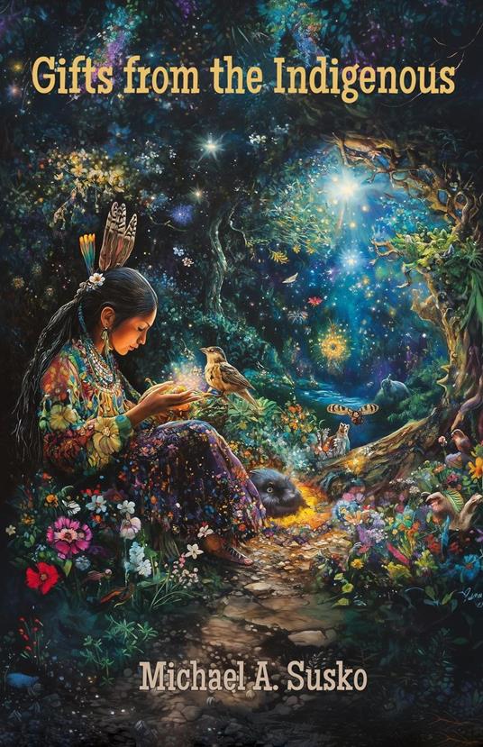 Gifts from the Indigenous: Six Awarenesses & Six Doings