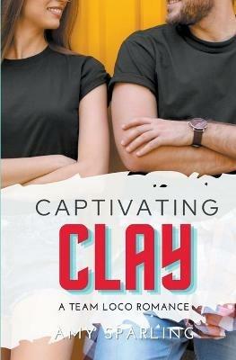Captivating Clay - Amy Sparling - cover