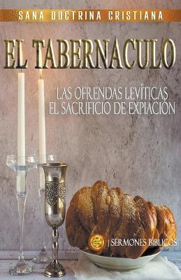 El Tabernáculo: Las Ofrendas Levíticas, el Sacrificio de Expiación - Sermones Bíblicos - cover