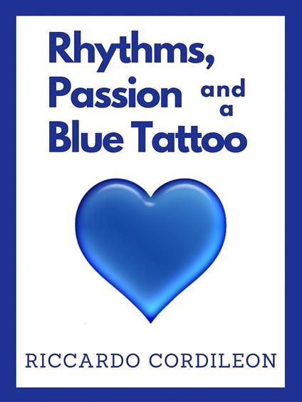 Rhythms, Passion and a Blue Tattoo