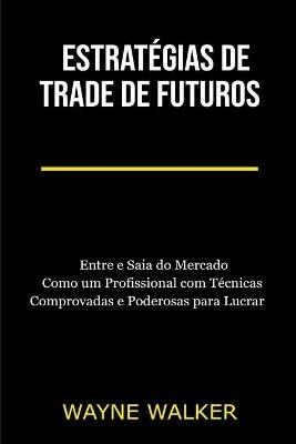 Estrategias de Trade de Futuros - Wayne Walker - cover