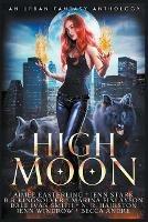 High Moon - Aimee Easterling,Jenn Stark,B R Kingsolver - cover