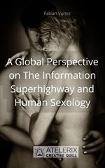 A Global Perspective on The Information Superhighway and Human Sexology
