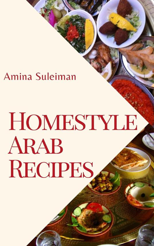 Homestyle Arab Recipes