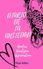 Diario de la ansiedad - Anotar, Analizar, Administrar