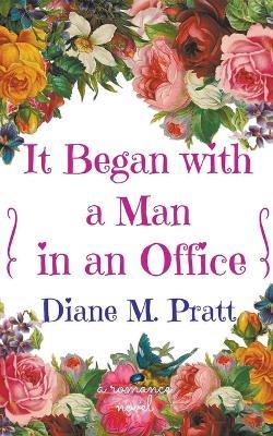 It Began with a Man in an Office - Diane M Pratt - cover