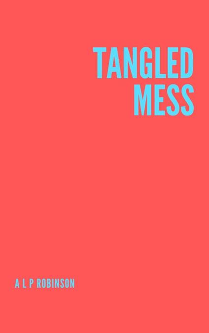 Tangled Mess