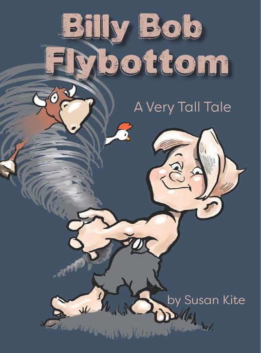 Billy Bob Flybottom: A Very Tall Tale