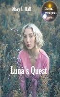 Luna's Quest - Mary L Ball - cover