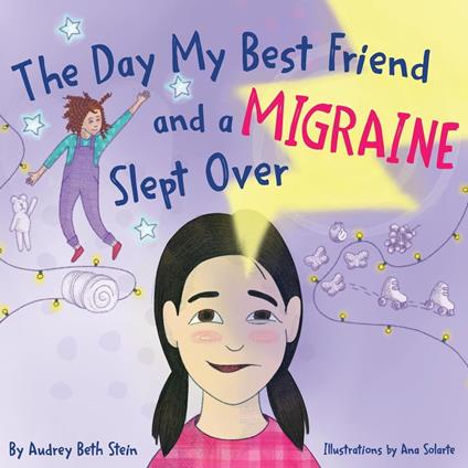 The Day My Best Friend and a Migraine Slept Over - Audrey Beth Stein - ebook