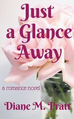 Just a Glance Away - Diane M Pratt - cover