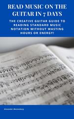 Read Music on the Guitar in 7 Days