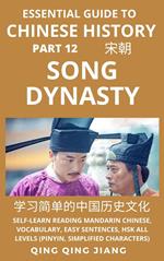 Essential Guide to Chinese History (Part 12)- Song Dynasty, Self-Learn Reading Mandarin Chinese, Vocabulary, Easy Sentences, HSK All Levels (Pinyin, Simplified Characters)