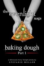 The Ovenlight Saga: Baking Dough - Part 1