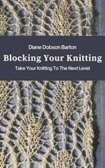 Blocking Your Knitting