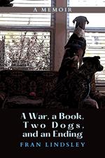 A War, a Book, Two Dogs, and an Ending