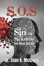 SOS Sin or Sickness You Must Decide