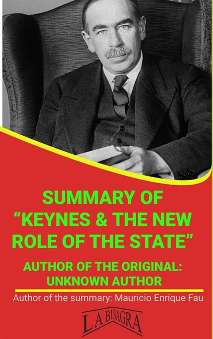 Summary Of "Keynes & The New Role Of The State" By Unknown Author