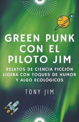 Greenpunk con el piloto Jim - Tony Jim - cover