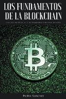 Los fundamentos de la Blockchain: Una guia no tecnica de criptomonedas para principiantes - Pedro Sanchez - cover