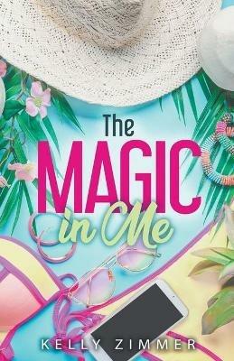 The Magic in Me - Kelly Zimmer - cover