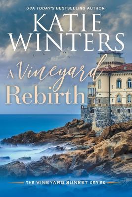 A Vineyard Rebirth - Katie Winters - cover