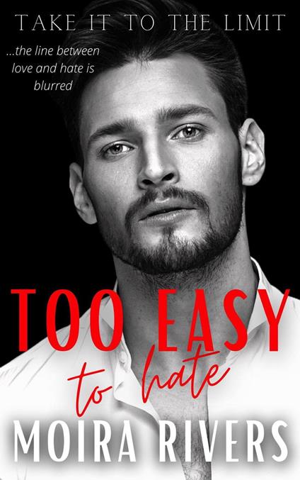 Too Easy to Hate - Moira Rivers - ebook