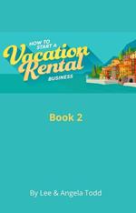 How to Start a Vacation Rental Business