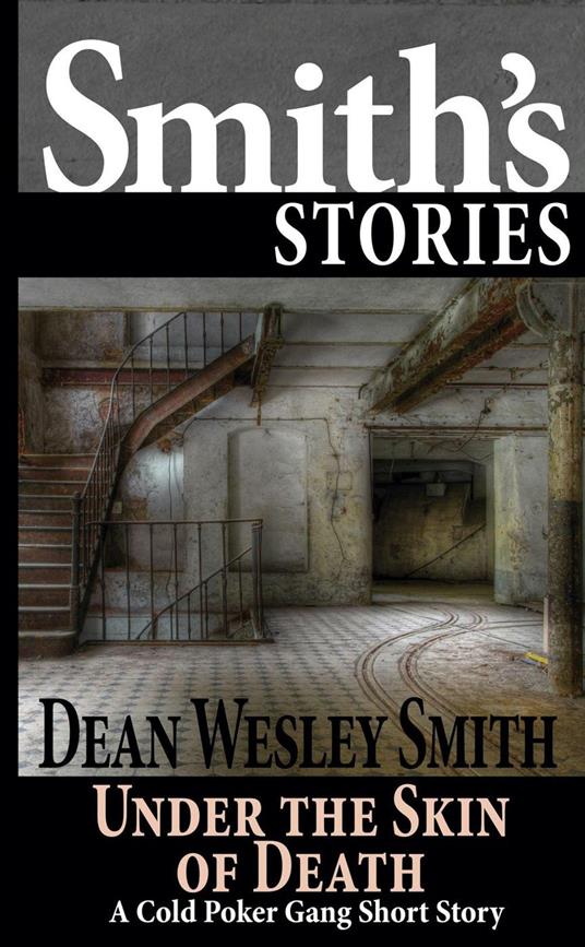 Under the Skin of Death: A Cold Poker Gang Short Story