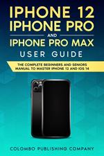 iPhone 12, iPhone Pro, and iPhone Pro Max User Guide