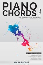 Piano Chords One: A Beginner’s Guide To Simple Music Theory and Playing Chords To Any Song Quickly