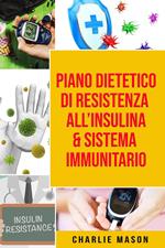 Piano Dietetico di Resistenza all’Insulina & Sistema Immunitario