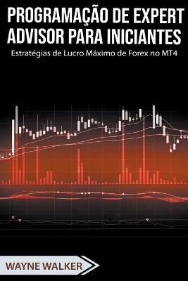 Programacao de Expert Advisor Para Iniciantes - Wayne Walker - cover