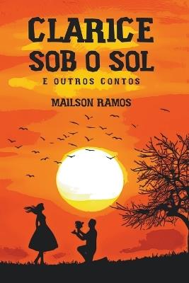 Clarice Sob o Sol - Mailson Ramos - cover