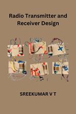 Radio Transmitter and Receiver Design