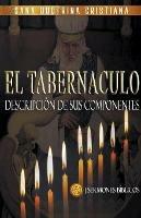 El Tabernaculo: Descripcion de sus Componentes - Sermones Biblicos - cover