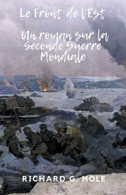 Le Front de l'Est - Richard G Hole - cover