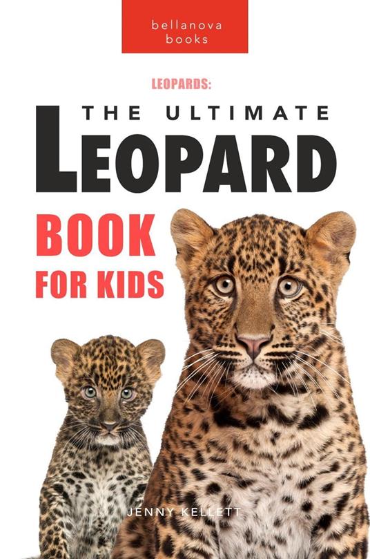 Leopards: The Ultimate Leopard Book for Kids - Jenny Kellett - ebook