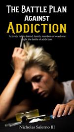 The Battle Plan Against Addiction