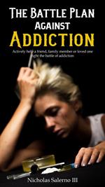 The Battle Plan Against Addiction