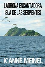 Ladrona Encantadora ~ Isla de las Serpientes ~