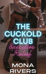 The Cuckold Club: Executive Relief