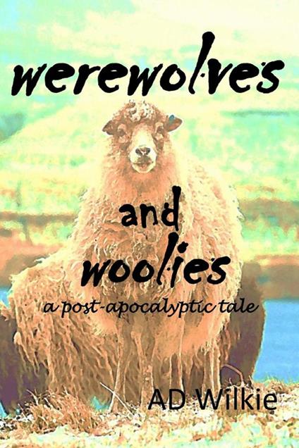 Werewolves and Woolies - AD Wilkie - ebook