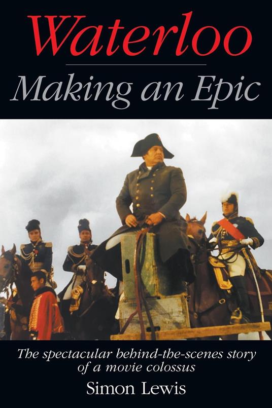 Waterloo — Making an Epic - Simon Lewis - ebook