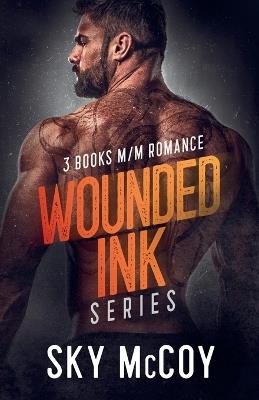 Wounded Inked Series: M/M Romance 3 Books - Sky McCoy - cover