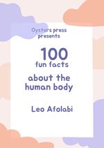 100 Fun Facts About The Human Body