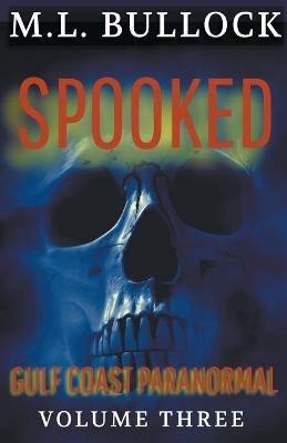 Spooked - M L Bullock - cover